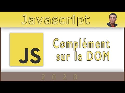 Javascript pour les débutants - Complément DOM #5 - 2020
